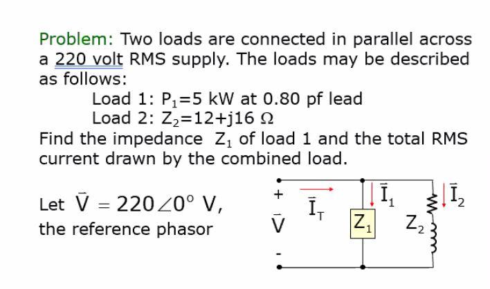 Solved Problem: Two loads are connected in parallel across a | Chegg.com