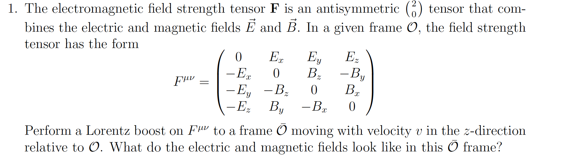 Solved 1 The Electromagnetic Field Strength Tensor F Is An 2824