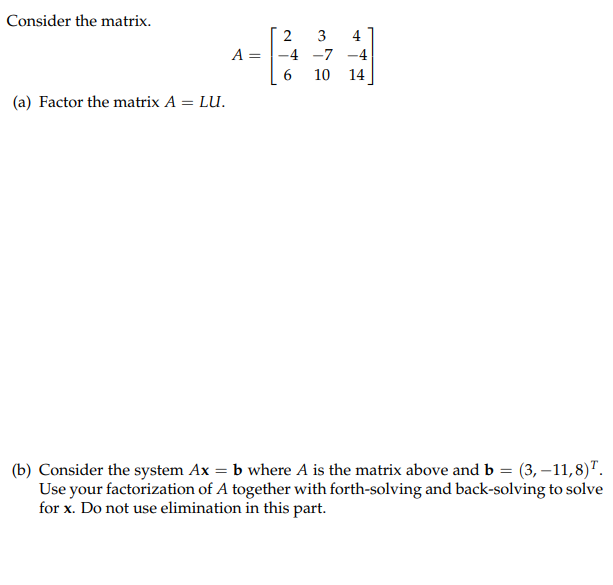 Solved Consider the matrix. A= 2 3 4 -4 -7 -4 6 10 14 (a) | Chegg.com