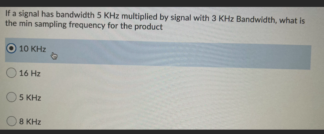 Solved If a signal has bandwidth 5 KHz multiplied by signal | Chegg.com