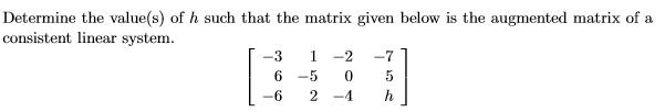 Solved Determine the value(s) of h such that the matrix | Chegg.com