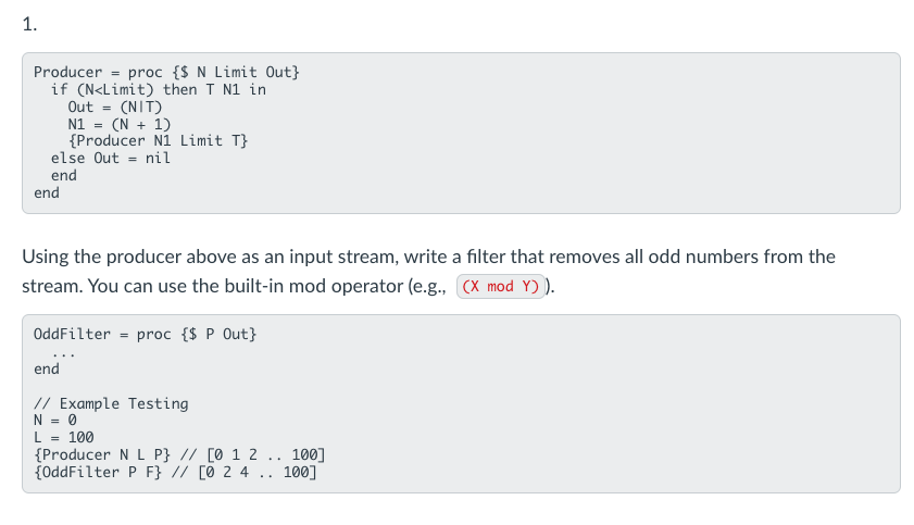 Solved 1. Producer = proc {$ N Limit Out} if (N | Chegg.com
