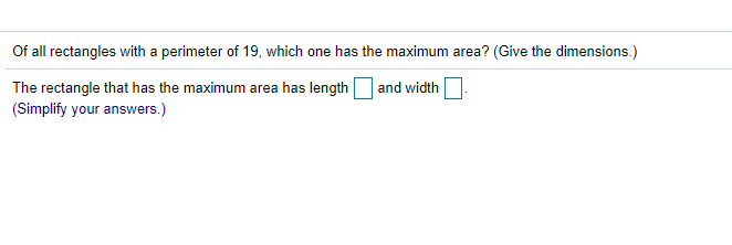 Solved Of all rectangles with a perimeter of 19, which one | Chegg.com