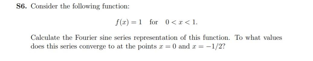 Solved S6. Consider the following function: f(x)=1 for 0