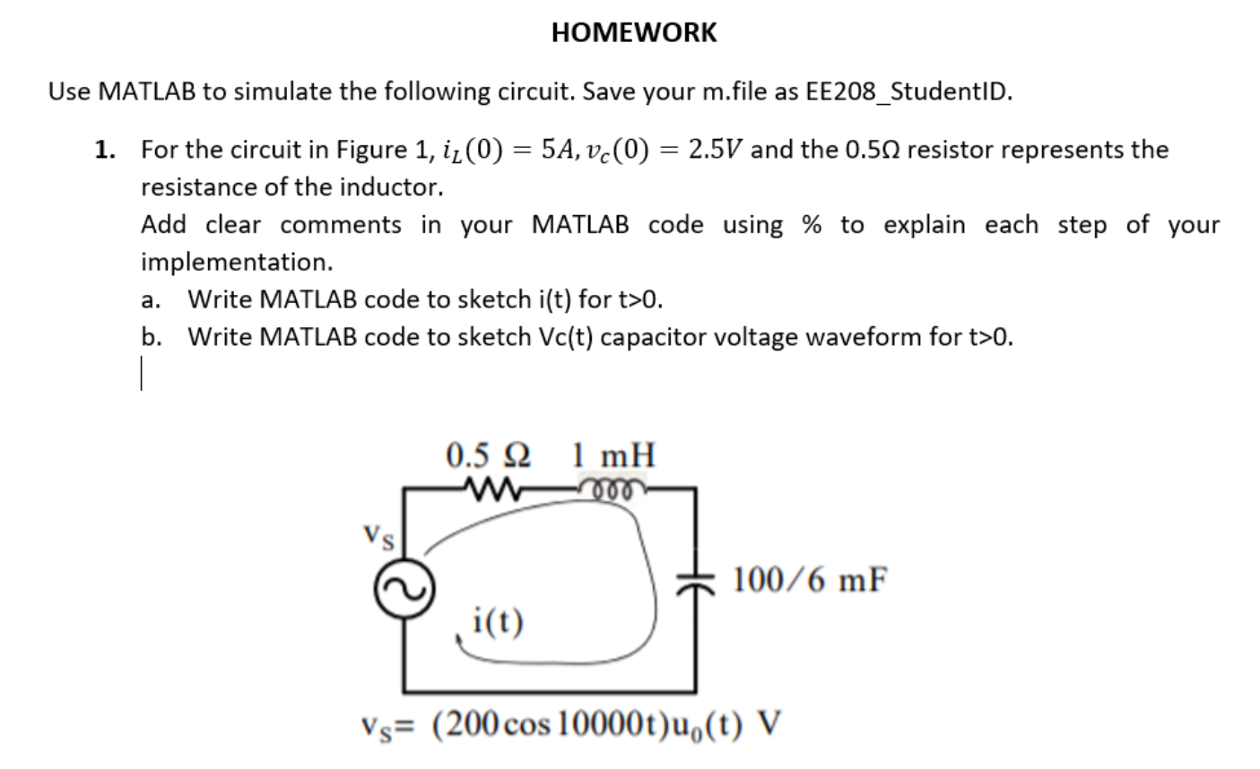 Solved HOMEWORKUse MATLAB to simulate the following circuit. | Chegg.com