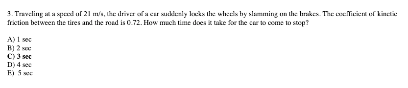 Solved 3. Traveling at a speed of 21 m/s, the driver of a | Chegg.com