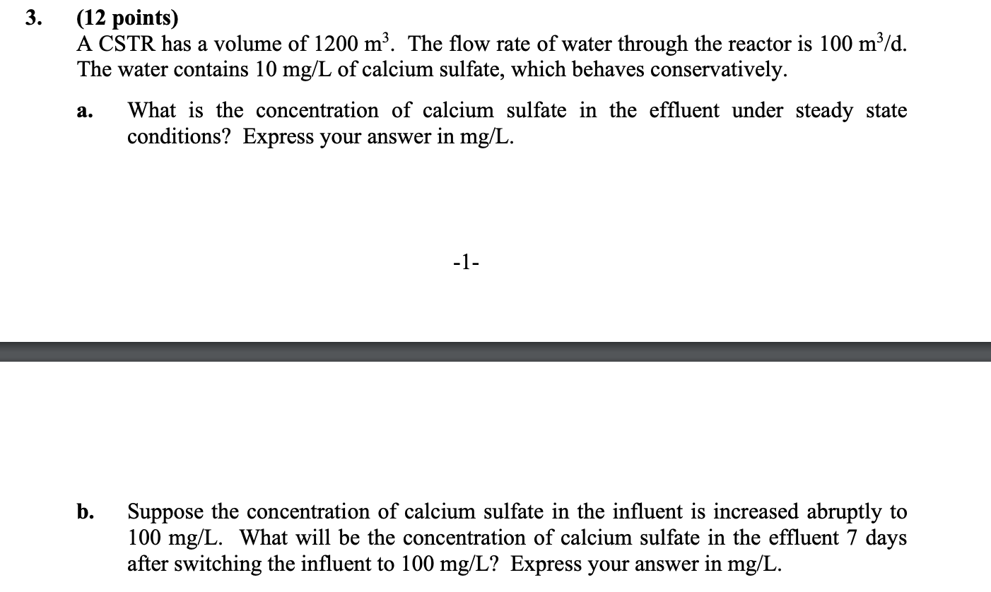 Solved 3. (12 points) A CSTR has a volume of 1200 m3. The | Chegg.com