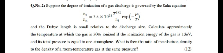 Solved Q.No.2: Suppose the degree of ionization of a gas | Chegg.com