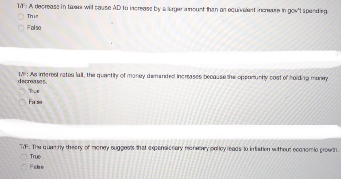 Solved T/F: A decrease in taxes will cause AD to increase by | Chegg.com