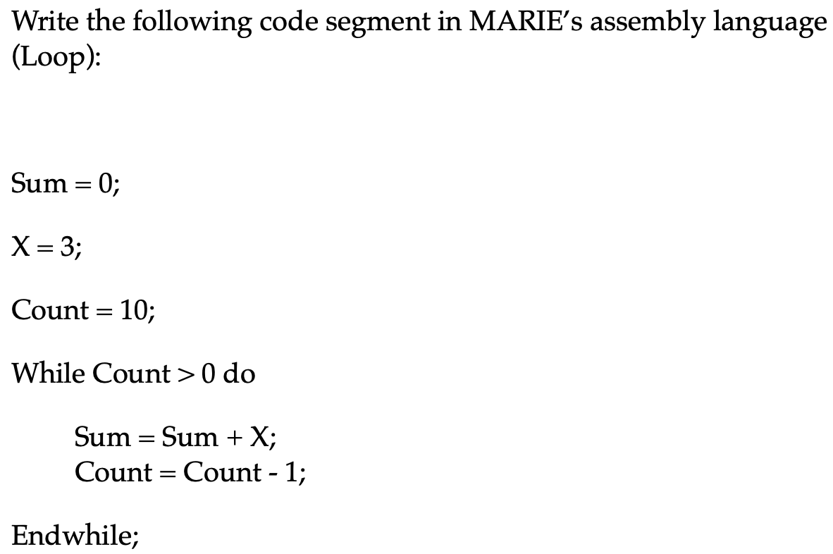 Solved Write the following code segment in MARIE's assembly | Chegg.com
