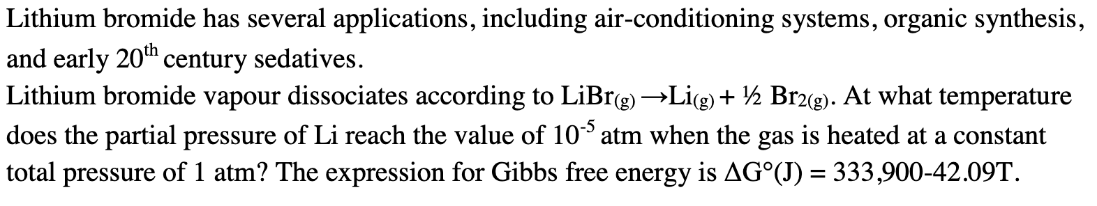 Solved Lithium bromide has several applications, including | Chegg.com