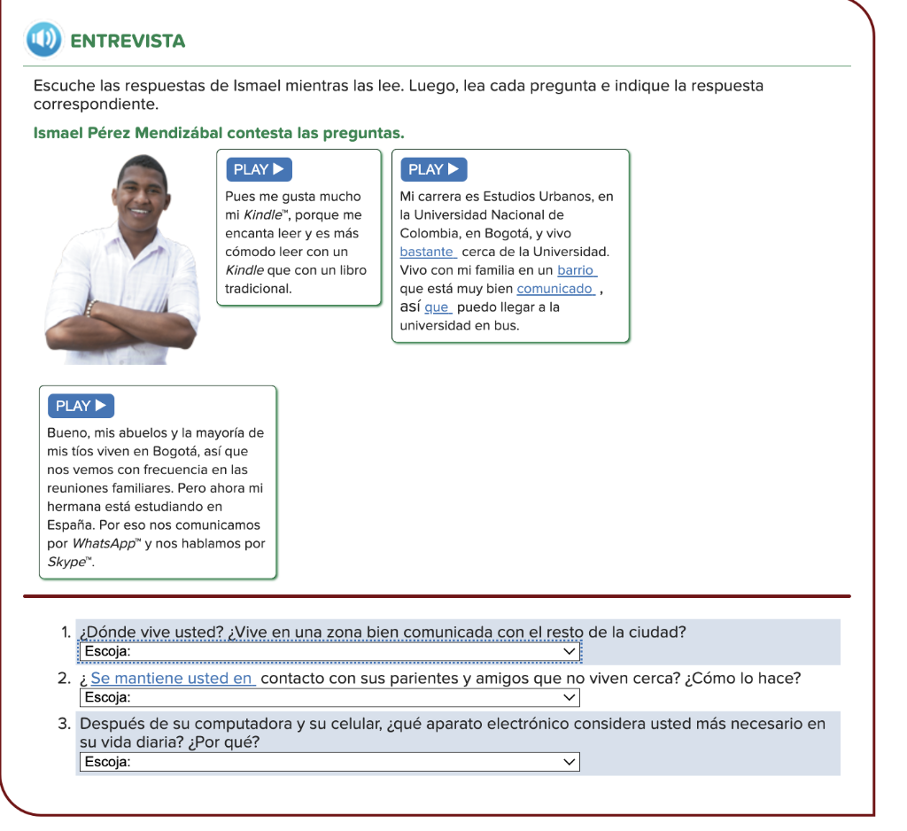 I(1)) ENTREVISTA Escuche las respuestas de Ismael mientras las lee. Luego, lea cada pregunta e indique la respuesta correspon
