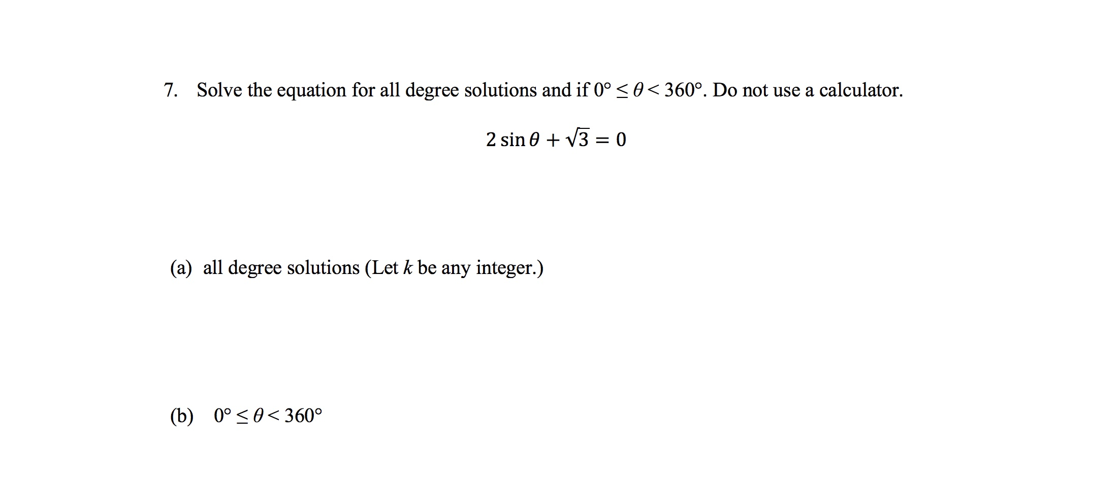 Solved 7. Solve the equation for all degree solutions and if | Chegg.com