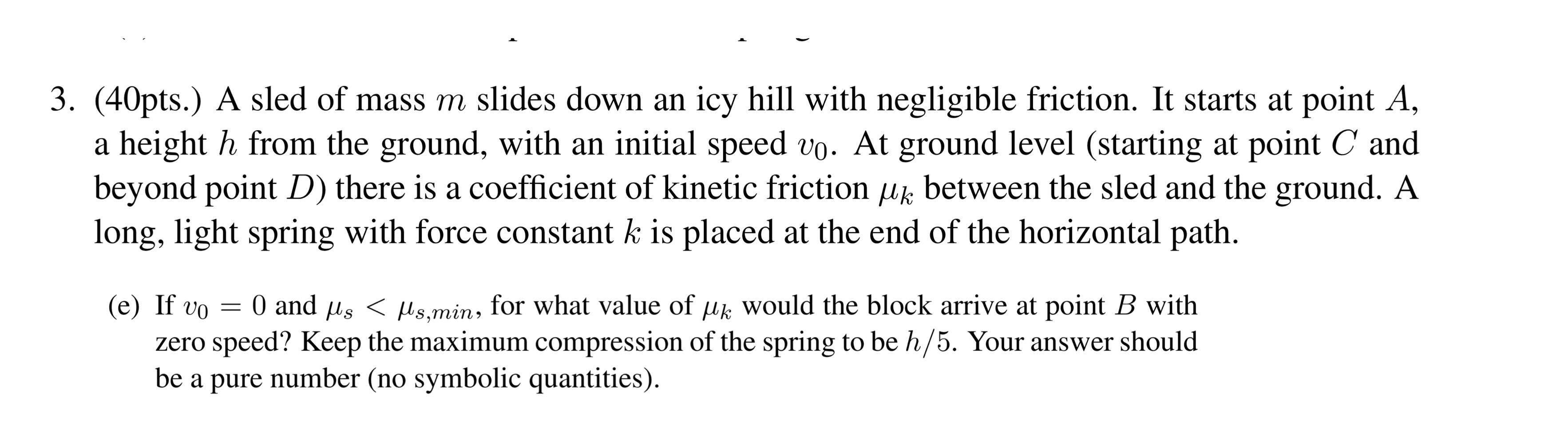 Solved 3. (40pts.) A sled of mass m slides down an icy hill