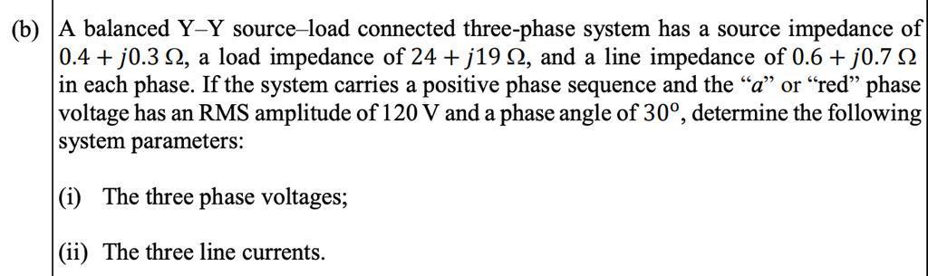 Solved (b) A balanced Y-Y source-load connected three-phase | Chegg.com
