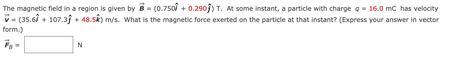 Solved The magnetic field in a region is given by B = (0.750 | Chegg.com