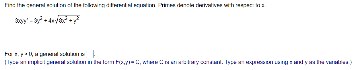 Solved 3xyy′=3y2+4x8x2+y2 For x,y>0, a general solution is | Chegg.com