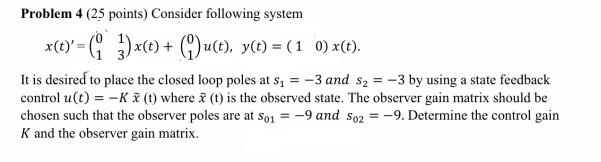Solved Problem 4 (25 points) Consider following system X(t) | Chegg.com