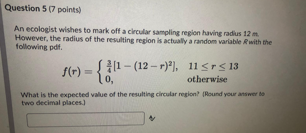 Solved Question 5 (7 points) An ecologist wishes to mark off | Chegg.com