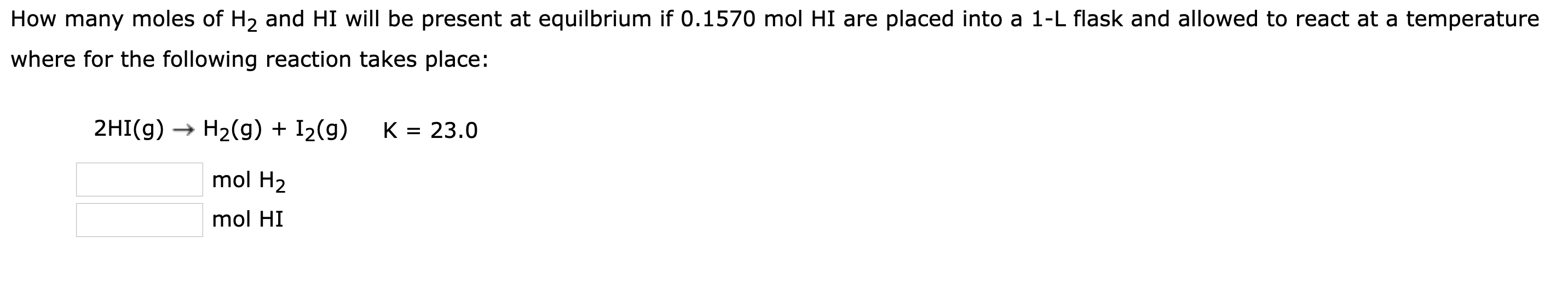 A Sample Of Hi Is Placed In Flask Solved How many moles of H2 and HI will be present at | Chegg.com