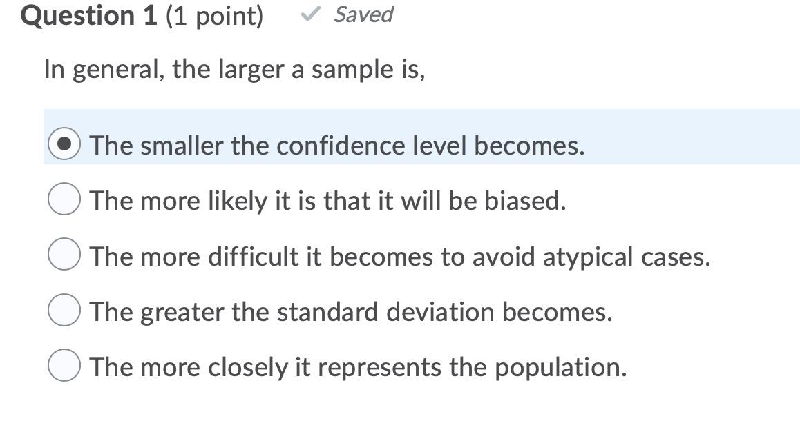 Solved Question 1 (1 point) Saved In general, the larger a | Chegg.com