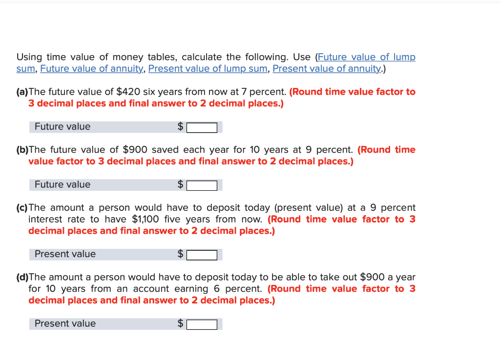 Solved Using time value of money tables, calculate the
