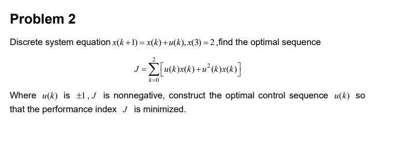 Problem 2 Discrete System Equation X K 1 Chegg Com