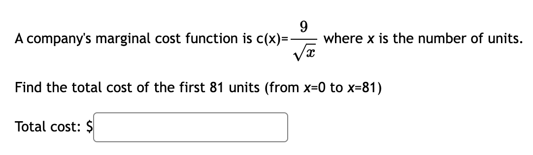 Solved A company's marginal cost function is c(x)=x9 where x | Chegg.com