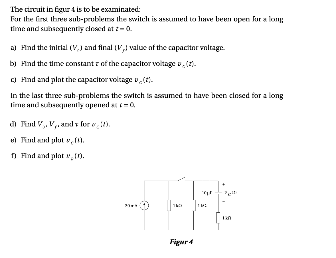 Solved The circuit in figur 4 is to be examinated: For the | Chegg.com