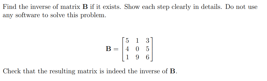 Solved Find The Inverse Of Matrix B ﻿if It Exists. Show Each | Chegg.com