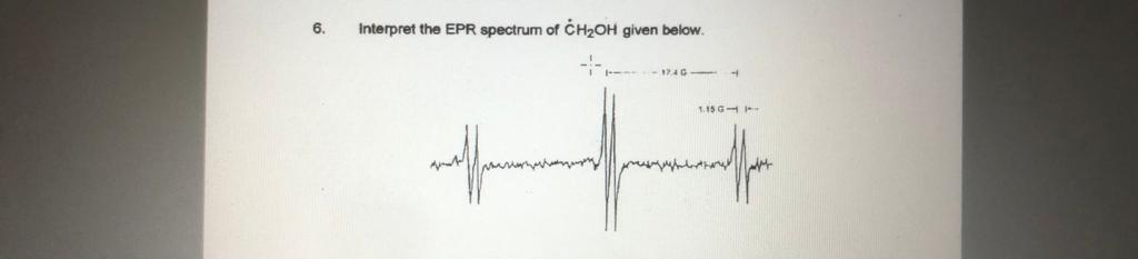 Solved 6. Interpret the EPR spectrum of CH2OH given below. - | Chegg.com