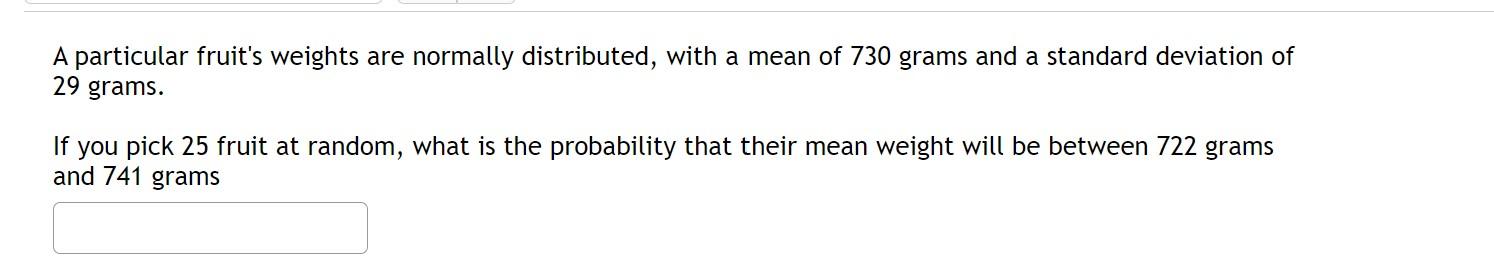 Solved A particular fruit's weights are normally | Chegg.com