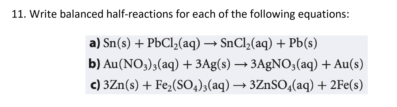 Solved 11. Write balanced half-reactions for each of the | Chegg.com