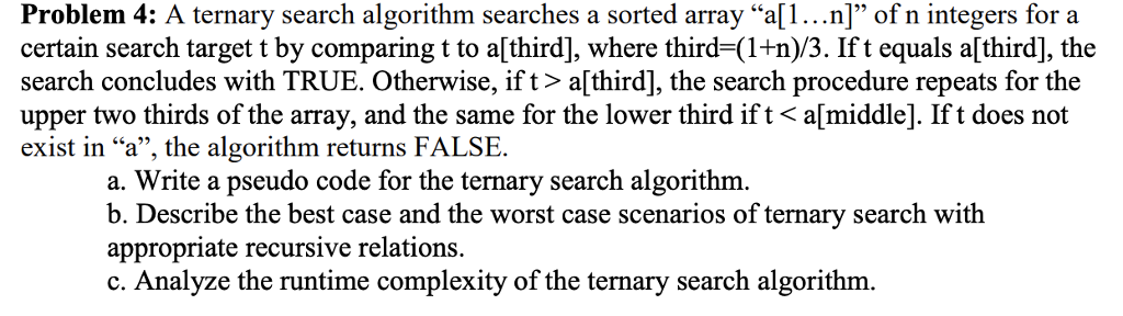 Solved Problem 4: A ternary search algorithm searches a | Chegg.com