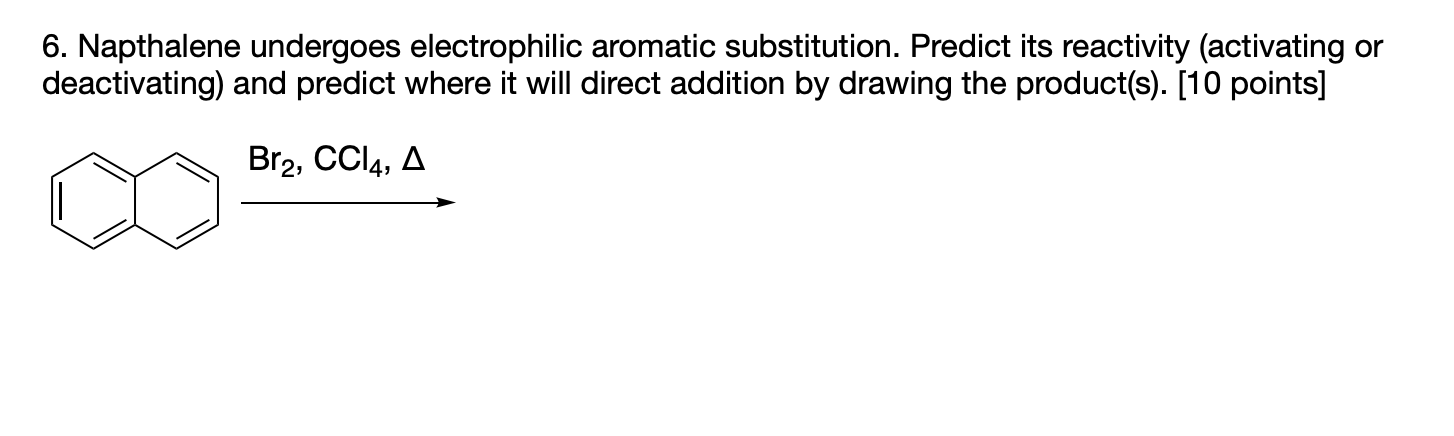 Solved 6. Napthalene undergoes electrophilic aromatic | Chegg.com