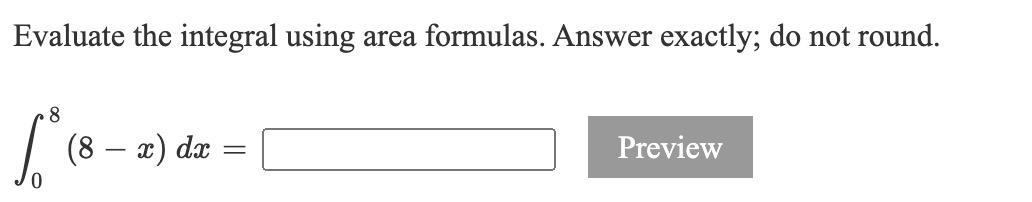 Solved Evaluate the integral using area formulas. Answer | Chegg.com
