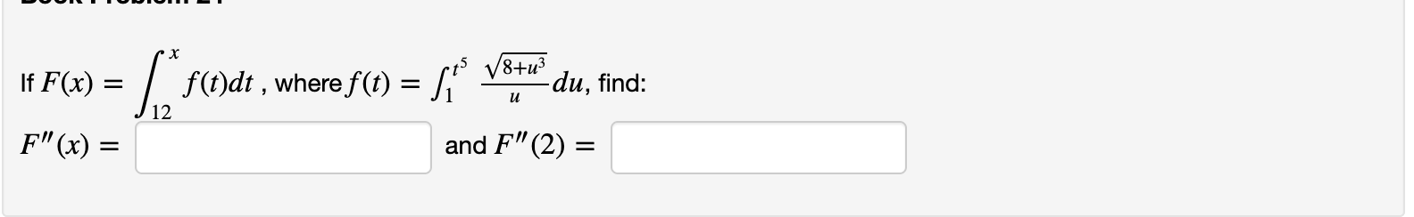 Solved If Fx∫12xftdt Where Ft∫1t5u8u3du Find 4549