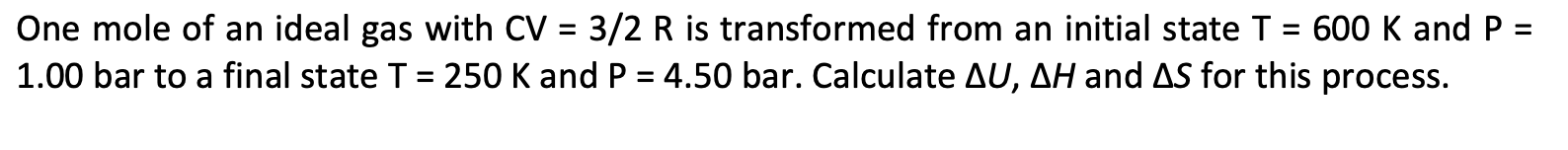 Solved = = One mole of an ideal gas with CV = 3/2 R is | Chegg.com