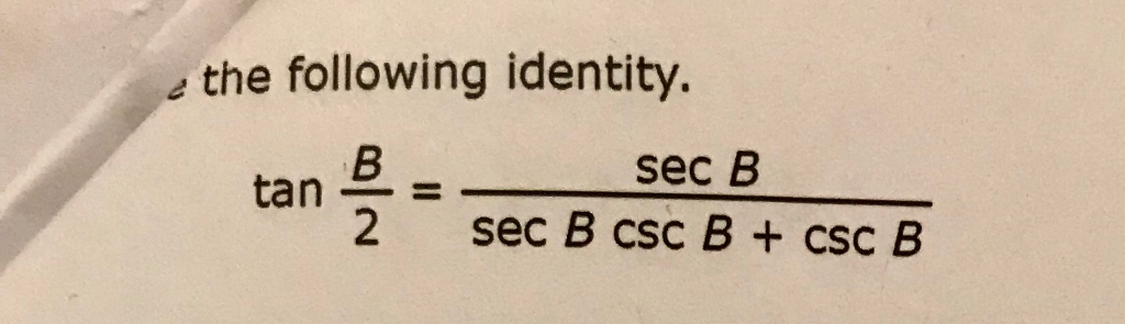 Solved e the following identity. sec B sec B csc B + CSC B | Chegg.com