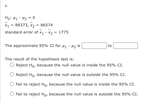 Solved c.H0:μ1-μ2=0x‾1=88373,x‾2=86574standard error of | Chegg.com