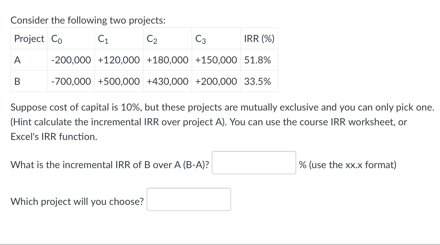 Solved Consider The Following Two Projects: Suppose Cost Of | Chegg.com