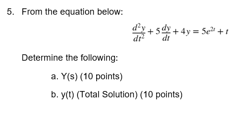 Solved 5. From the equation below: d2 dt2 +5x + 4y = 5e++ | Chegg.com