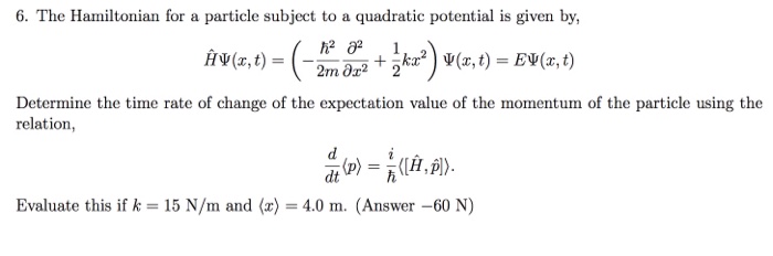 Solved 6. The Hamiltonian For A Particle Subject To A 