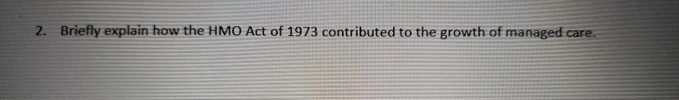 solved-2-briefly-explain-how-the-hmo-act-of-1973-chegg