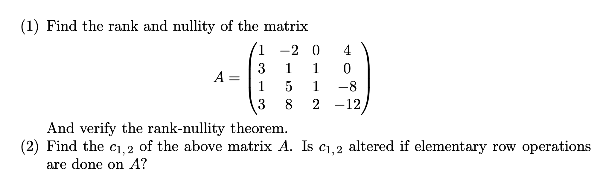 Solved (1) Find the rank and nullity of the matrix | Chegg.com