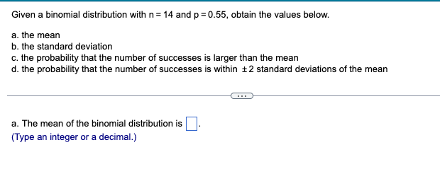 Solved Given a binomial distribution with n=14 and p=0.55, | Chegg.com