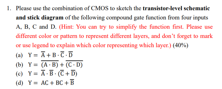 Solved 1. Please use the combination of CMOS to sketch the | Chegg.com