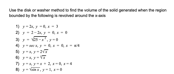 Solved Use the disk or washer method to find the volume of | Chegg.com