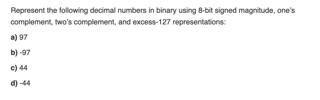 Solved Represent the following decimal numbers in binary | Chegg.com