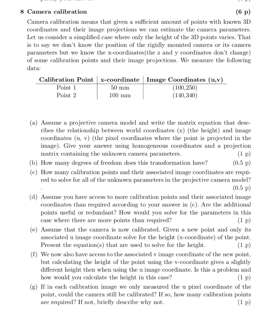 8 Camera calibration (6 p) Camera calibration means